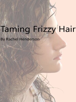 cover image of Taming Frizzy Hair